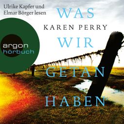 Das Buch “Was wir getan haben (Gekürzte Lesung) – Karen Perry” online hören