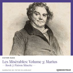 Das Buch “Les Misérables: Volume 3: Marius - Book 7: Patron Minette (Unabridged) – Victor Hugo” online hören