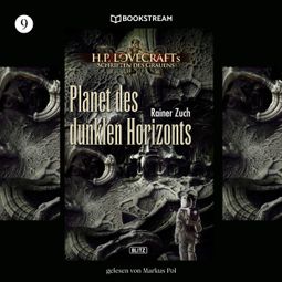 Das Buch “Planet des dunklen Horizonts - H. P. Lovecrafts Schriften des Grauens, Folge 9 (Ungekürzt) – Rainer Zuch” online hören