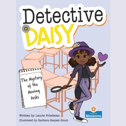Das Buch “The Mystery of the Moving Desks - Detective Daisy (Unabridged) – Laurie Friedman” online hören