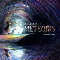 Das Buch “A viagem de Meteóris (Integral) – Isabella Lotufo” online hören