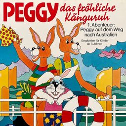 Das Buch “Peggy das fröhliche Känguruh, Folge 1: Abenteuer auf dem Weg nach Australien – Margarita Meister” online hören