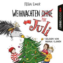 Das Buch “Weihnachten mit Juli - Juli-Reihe, Teil 2 (Ungekürzt) – Petra Eimer” online hören