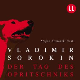 Das Buch “Der Tag des Opritschniks (Ungekürzt) – Vladimir Sorokin” online hören