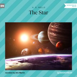Das Buch “The Star (Unabridged) – H. G. Wells” online hören
