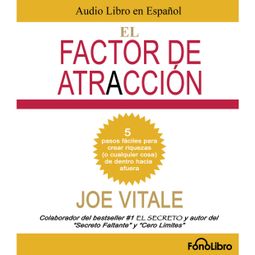Das Buch “El Factor de Atraccion (abreviado) – Joe Vitale” online hören
