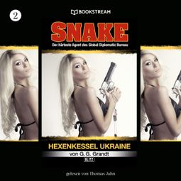 Das Buch “Hexenkessel Ukraine - Snake, Folge 2 (Ungekürzt) – G. G. Grandt” online hören