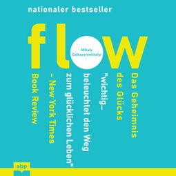 Das Buch “Flow - Das Geheimnis des Glücks (Ungekürzt) – Mihaly Csikszentmihalyi” online hören
