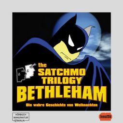 Das Buch “The Satchmo Trilogy, Part 4: Bethleham (ungekürzt) – Michael Bartel” online hören