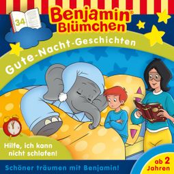 Das Buch “Benjamin Blümchen - Gute-Nacht-Geschichten, Folge 34: Hilfe, ich kann nicht schlafen! – Vincent Andreas” online hören