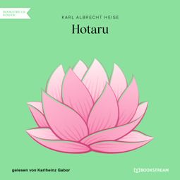 Das Buch “Hotaru (Ungekürzt) – Karl Albrecht Heise” online hören