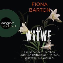 Das Buch “Die Witwe (Ungekürzte Lesung) – Fiona Barton” online hören