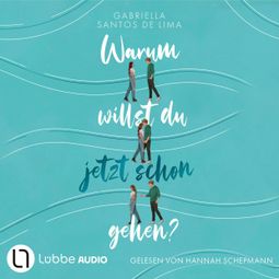 Das Buch “Warum willst du jetzt schon gehen? (Ungekürzt) – Gabriella Santos de Lima” online hören