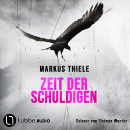 Das Buch “Zeit der Schuldigen (Ungekürzt) – Markus Thiele” online hören