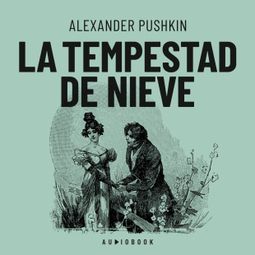 Das Buch “La tempestad de nieve (Completo) – Alexander Pushkin” online hören