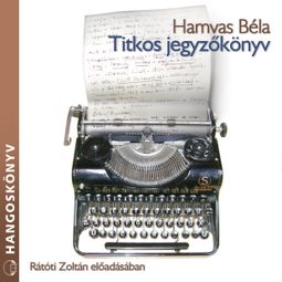 Das Buch “Titkos jegyzőkönyv – Hamvas Béla” online hören