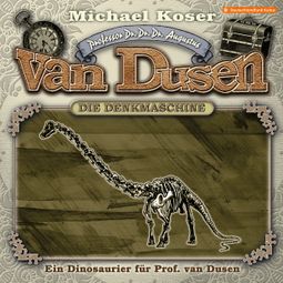 Das Buch “Professor van Dusen, Folge 48: Ein Dinosaurier für Professor van Dusen – Michael Koser” online hören