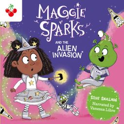 Das Buch “Maggie Sparks and the Alien Invasion - Maggie Sparks, Book 5 (Unabridged) – Steve Smallman” online hören