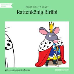 Das Buch “Rattenkönig Birlibi (Ungekürzt) – Ernst Moritz Arndt” online hören