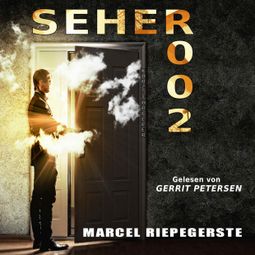 Das Buch “Seher 002 - Der Seher, Band 2 (ungekürzt) – Marcel Riepegerste” online hören