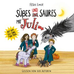 Das Buch “Süßes und Saures mit Juli - Juli-Reihe, Teil 5 (Ungekürzt) – Petra Eimer” online hören