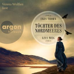 Das Buch “Töchter des Nordmeeres - Livs Weg (Ungekürzte Lesung) – Ines Thorn” online hören