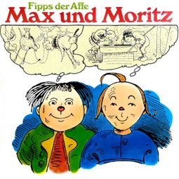Das Buch “Max und Moritz / Fipps der Affe – Wilhelm Busch” online hören