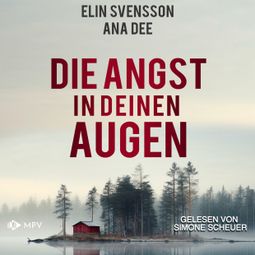 Das Buch “Die Angst in deinen Augen (ungekürzt) – Ana Dee, Elin Svensson” online hören
