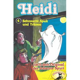 Das Buch “Heidi, Folge 4: Sehnsucht, Spuk und Tränen – Johanna Spyri” online hören