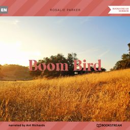 Das Buch “Boom Bird (Unabridged) – Rosalie Parker” online hören