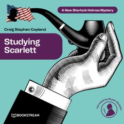 Das Buch “Studying Scarlett - A New Sherlock Holmes Mystery, Episode 1 – Sir Arthur Conan Doyle, Craig Stephen Copland” online hören