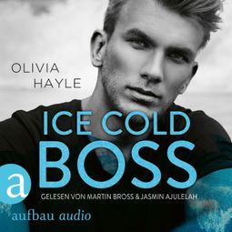 Das Buch “Ice Cold Boss - The Paradise Brothers, Band 2 (Ungekürzt) – Olivia Hayle” online hören