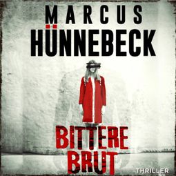 Das Buch “Bittere Brut - Drosten und Sommer, Band 15 (ungekürzt) – Marcus Hünnebeck” online hören