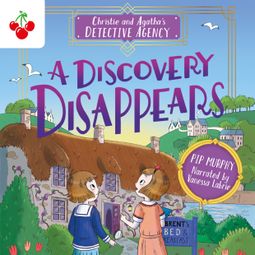 Das Buch “A Discovery Disappears - Christie and Agatha's Detective Agency, Book 1 (Unabridged) – Pip Murphy” online hören