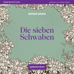 Das Buch “Die sieben Schwaben - Märchenstunde, Folge 146 (Ungekürzt) – Brüder Grimm” online hören