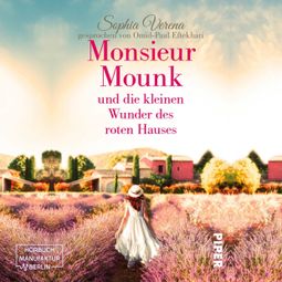 Das Buch “Monsieure Mounk und die kleinen Wunder des roten Hauses (ungekürzt) – Sophia Verena” online hören