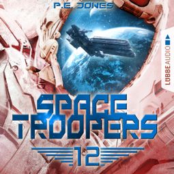Das Buch “Space Troopers, Folge 12: Der Anschlag – P. E. Jones” online hören