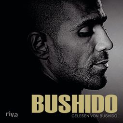 Das Buch “Bushido (Gekürzt) – Lars Amend, Bushido” online hören