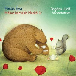 Das Buch “Mókus koma és mackó úr (Unabridged) – Fésűs Éva” online hören