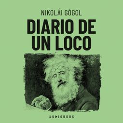 Das Buch “Diario de un loco (Completo) – Nikolai Gogol” online hören