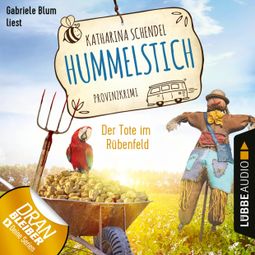 Das Buch «Der Tote im Rübenfeld - Provinzkrimi - Hummelstich, Folge 5 (Ungekürzt) – Katharina Schendel» online hören