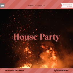 Das Buch “House Party (Unabridged) – Rosalie Parker” online hören