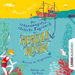 Das Buch “Das erbarmungslos ehrliche Tagebuch der Rebella Rosin (Ungekürzt) – Daniela Stich” online hören