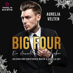 Das Buch “Ein Anwalt zum Verlieben - BIG FOUR, Band 3 (ungekürzt) – Aurelia Velten” online hören