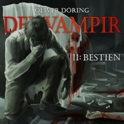 Das Buch “Der Vampir, Teil 11: Bestien – Oliver Döring” online hören