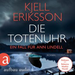 Das Buch “Die Totenuhr - Ein Fall für Ann Lindell, Band 9 (Ungekürzt) – Kjell Eriksson” online hören