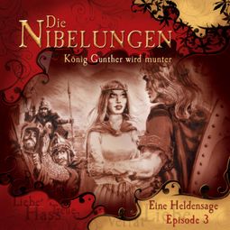 Das Buch “Die Nibelungen, Folge 3: König Gunther wird munter – Jürgen Knop” online hören