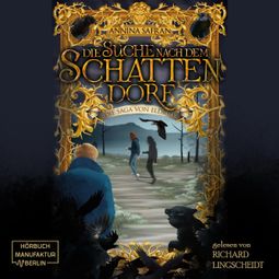 Das Buch “Die Suche nach dem Schattendorf - Die Saga von Eldrid, Band 2 (ungekürzt) – Annina Safran” online hören