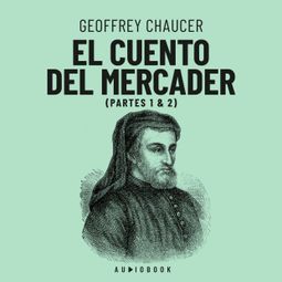 Das Buch “El cuento del mercader (completo) – Geoffrey Chaucer” online hören