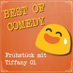Das Buch “Best of Comedy: Frühstück mit Tiffany, Folge 1 – Diverse Autoren” online hören